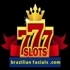 brazilian facials .com